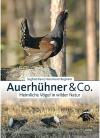 Auerhühner & Co. – Heimliche Vögel in wilder Natur