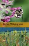 Bienen Mitteleuropas - Gattungen, Lebensweise, Beobachtung