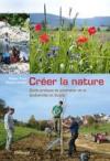 Créer la nature - Guide pratique de promotion de la biodiversité en Suisse